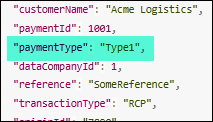 "customerName": "Acme Logistics",
"paymentId": 1001,
"paymentType": "Type1",
"dataCompanyId": 1,
"reference": "SomeReference",
"transactionType": "RCP",